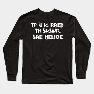 Stenography, if you can read this, say hello Long Sleeve T-Shirt